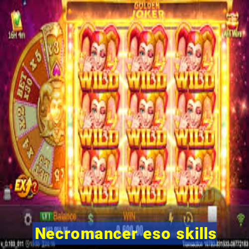 Necromancer eso skills